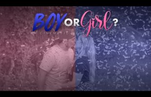 BOY or GIRL? / A Cinematic Gender Reveal / August 28, 2020