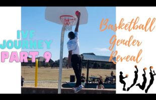 IVF Part 9: Basketball Gender Reveal